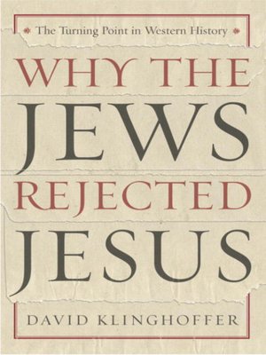 cover image of Why the Jews Rejected Jesus